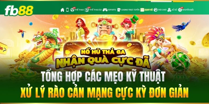 Tổng hợp các mẹo kỹ thuật xử lý rào cản mạng cực kỳ đơn giản